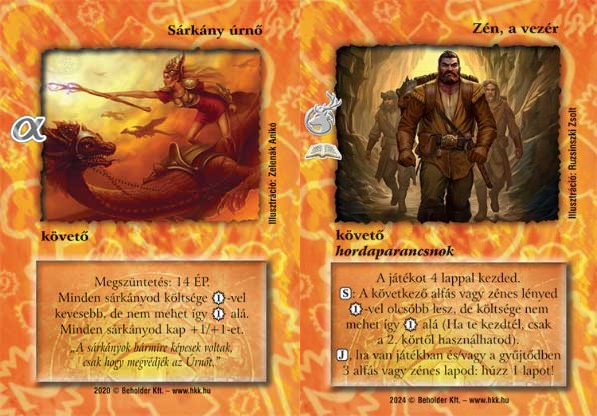 Támogató követők: Sárkány úrnő és Zén, a vezér